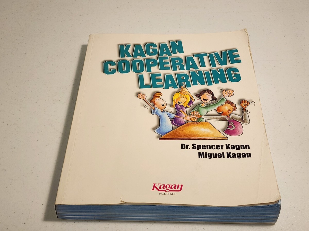 Kagan Cooperative Learning by Miguel Kagan and Spencer Kagan