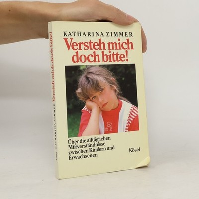 Versteh mich doch bitte!  |  Katharina Zimmer