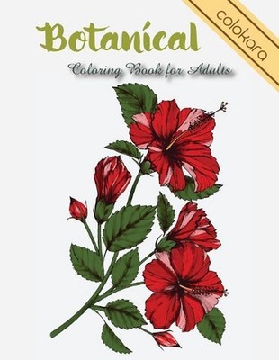 Botanical Coloring Book for Adults: Flowers and Plants Coloring Pages by Colokar