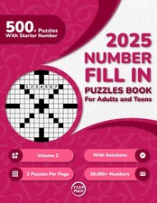 2025 Number Fill In Puzzles Book for Adults and Teens: 500 Large Print Number F