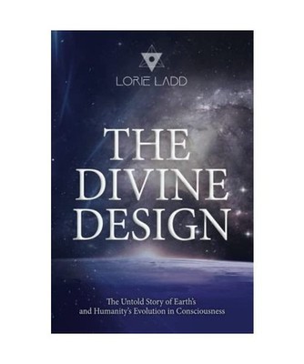 The Divine Design: The Untold History of Earth's and Humanity's Evolution in Con