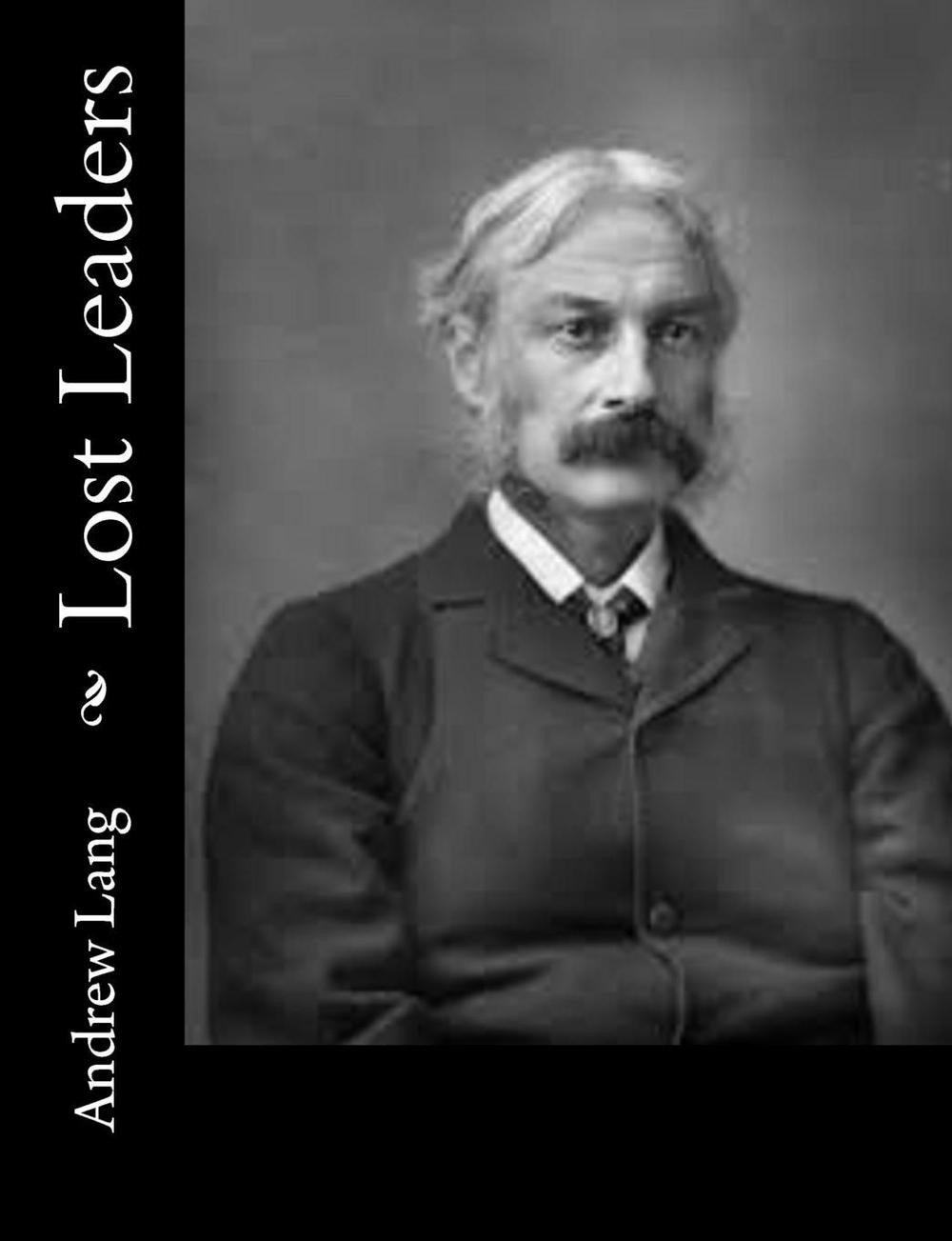 Lost Leaders by Andrew Lang (English) Paperback Book