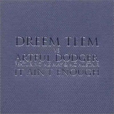 Dreem Teem vs Artful Dodger - It ain't enough (3 versions/video, 2001, feat. Mz