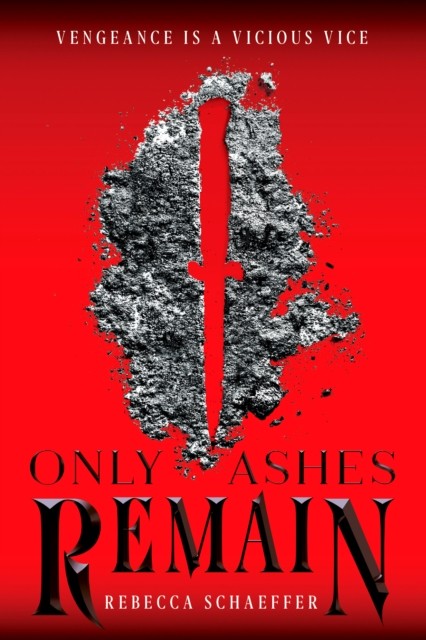 Only Ashes Remain by Rebecca Schaeffer (Paperback Book)