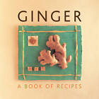 Ginger: A Book of Recipes by Anness Publishing (Hardback, 2014)