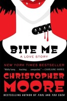 Bite Me: A Love Story (bloodsucking Fiends) By Christopher Moore, (paperback), W on sale Bite Me: A Love Story (bloodsucking Fiends) By Christopher Moore, (paperback), W on sale