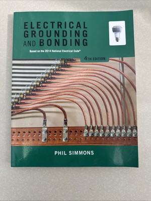 Electrical Grounding and Bonding by Phil Simmons