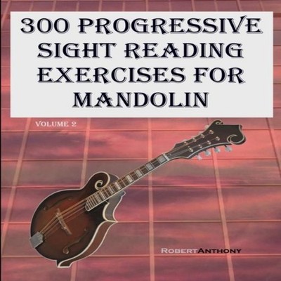 300 Progressive Sight Reading Exercises for Mandolin Volume 2 Rob