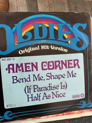 Amen Corner. If paradise is half as nice.  Bend me shape me.  7  vinyl Charly