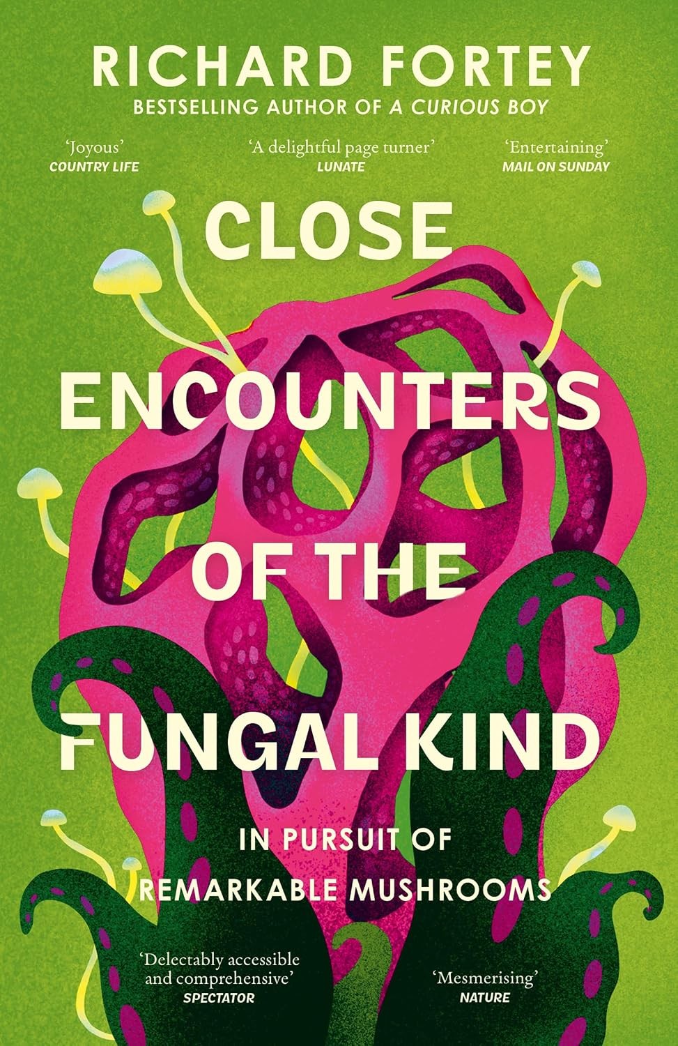 Close Encounters Of The Fungal Kind : In Pursuit Of Remarkable Mushrooms Richard Fortey - Image 5