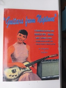 Danelectro Guitars From Jupiter book Dano history Silvertone Coral Bechtoldt 1st