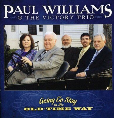 Going to Stay in the Old-Time Way by Paul Williams & the Victory Trio (CD, 2012)