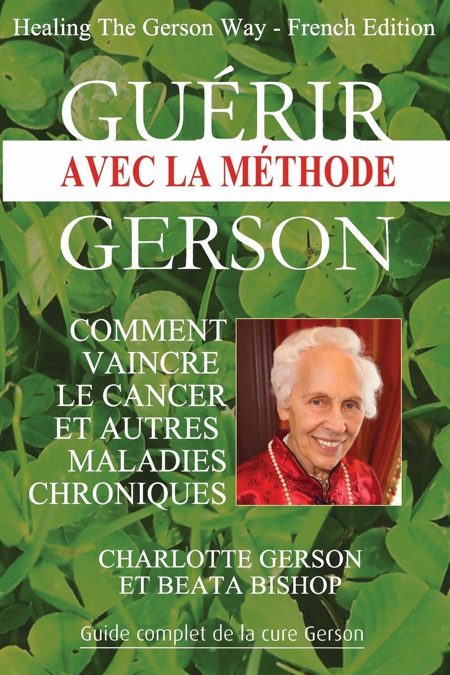 Thumbnail - Charlotte Gerson (u. A.) | Guérir Avec La Méthode Gerson - Healing The