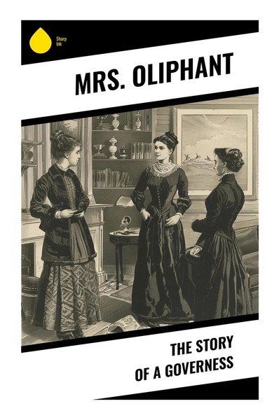 Oliphant | The Story Of A Governess | Taschenbuch | Englisch (2024) | Sharp Ink-image