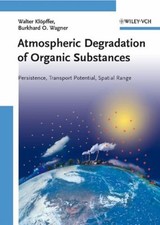 Atmospheric Degradation of Organic Substances : Persistence, Tran