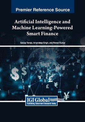 Artificial Intelligence and Machine Learning-Powered Smart Finance by Sanjay Tan