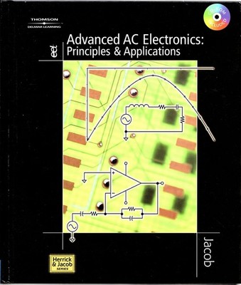 Advanced Ac Circuits and Electronics: Principles & D Applications (Herrick &...