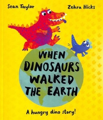 When Dinosaurs Walked the Earth Paperback Sean Taylor