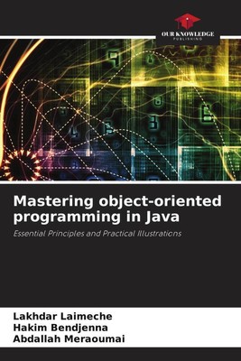 Lakhdar Laimeche (u. a.) | Mastering object-oriented programming in Java | Buch