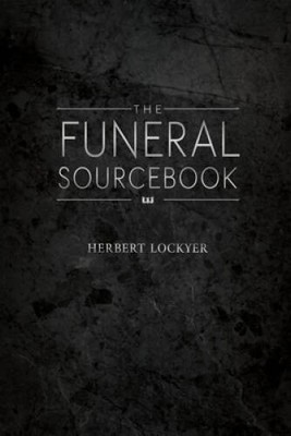 The Funeral Sourcebook - Hardcover By Lockyer, Dr Herbert - VERY GOOD