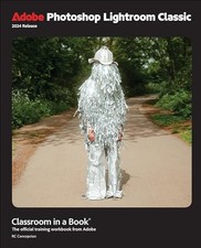 Adobe Photoshop Lightroom Classic Classroom in a Book 2024 Release by Rafael Co