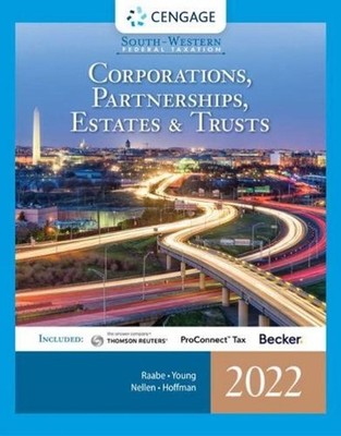 South-Western Federal Taxation 2022: Corporations, Partnerships, Estates and Tru