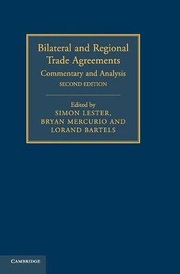 Bilateral and Regional Trade Agreements: Commentary and Analysis by Simon Lester