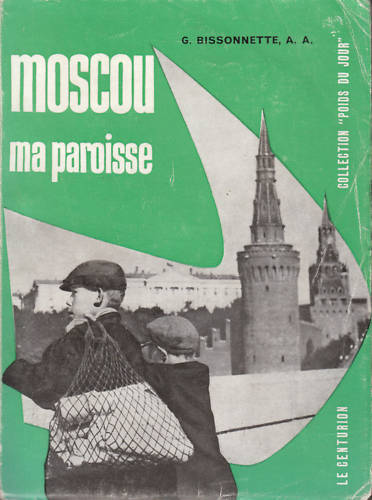 Livre  Moscou ma paroisse G. Bissonnette book  - Photo 1/1