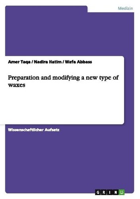 Preparation and modifying a new type of waxes Amer Taqa