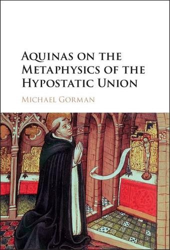Aquinas on the Metaphysics of the Hypostatic Union Gorman Hardback 9781107155329 - Image 4