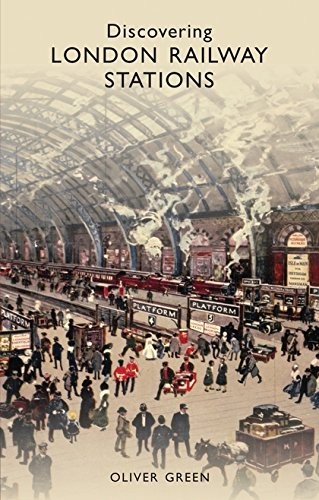 Discovering London Railway Stations: No. 303 (Shire Discovering).by Green New..#