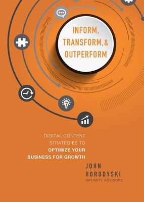 Inform, Transform & Outperform: Digital Content Strategies To Optimize Your ...
