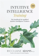 Intuitive Intelligence Training: The handbook for qualified Intuitive Intelligen
