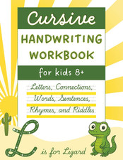Cursive Handwriting Workbook for Kids Ages 8 : from Letter Formation to Creative