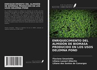 Flaviane Smaniotto (U. A.) | Enriquecimiento DEL AlmidÓN DE Biomasa Producido...