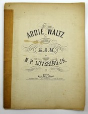 Addie Waltz - Featured by N.P. Lovering, Jr.  Sheet Music 1880's White Smith 