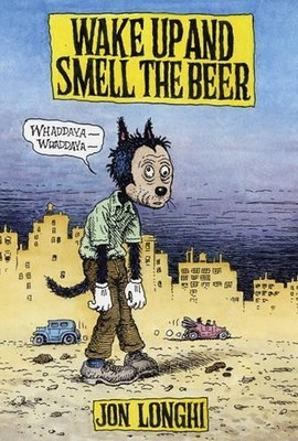 Jon Longhi Wake Up And Smell The Beer (Paperback) (UK IMPORT)