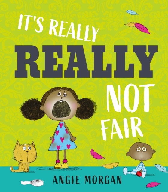 It's Really, Really Not Fair by Angie Morgan (Hardback Book)