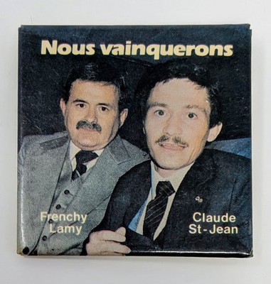 Vintage Pinback Button ''Nous Vainquerons'' Frenchy Lamy Claude St-Jean Quebec