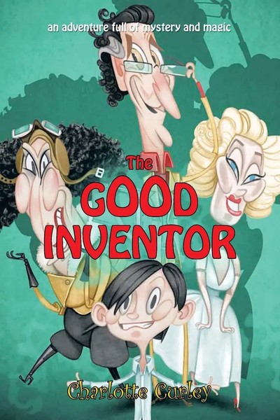 Charlotte Curley | The Good Inventor | Taschenbuch | Englisch (2012) | Xlibris-image
