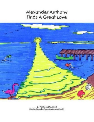 Alexander Anthony Finds a Great Love by Anthony Mayfield (English) Paperback Boo