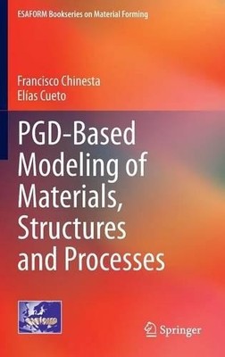 PGD-Based Modeling of Materials, Structures and Processes - 9783319061818