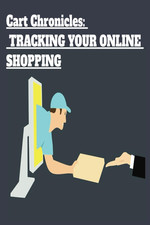 Cart Chronicles:Tracking Your Online Shopping: Keeping Track of All Your Online