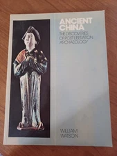 Ancient China: Discoveries of Post Liberation Archaeology William Watson (1974)