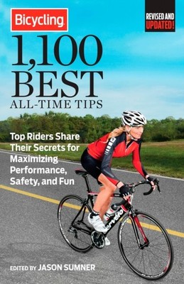 Bicycling 1,100 Best All-Time Tips: Top Riders Share by Jason Sumner PAPERBACK