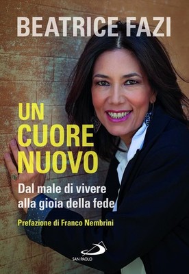 Beatrice Fazi Franco Un cuore nuovo. Dal male di vivere alla gioia d (Paperback)