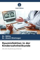 Rauminfektion In Der Kinderzahnheilkunde Die Stille Ausbreitung Entlarven Buch