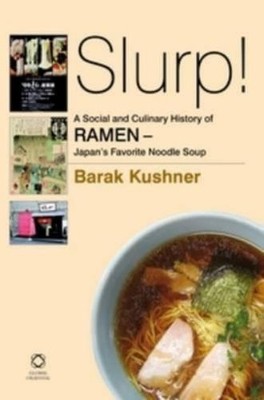 Barak Kushner Slurp! A Social and Culinary History of Ra (Paperback) (UK IMPORT)