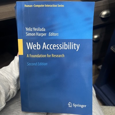 Web Accessibility: A Foundation for Research (Human Computer Interaction Series)