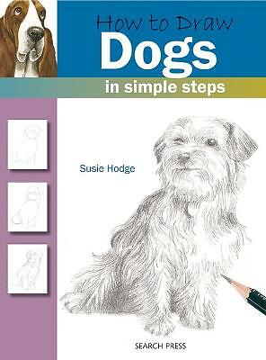 How to Draw: Dogs: In Simple Steps by Susie Hodge (Paperback, 2009)